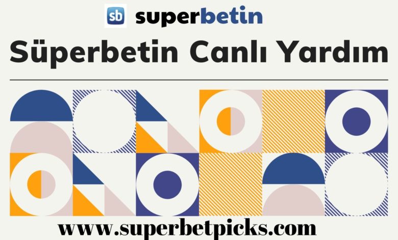 Süperbetin Canlı Yardım
